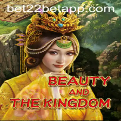 Exploring BeautyAndTheKingdom: A Magical Adventure with 22bet App