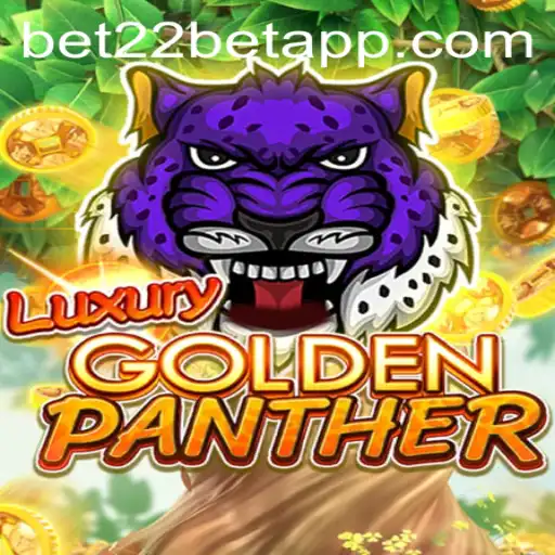 Discover the Thrill of LUXURYGOLDENPANTHER on the 22Bet App