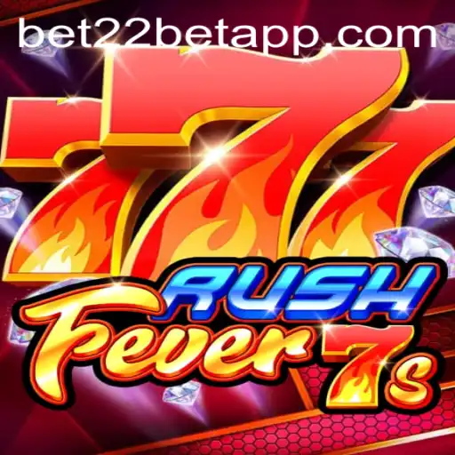 Experience the Thrill of RushFever7s on 22Bet App